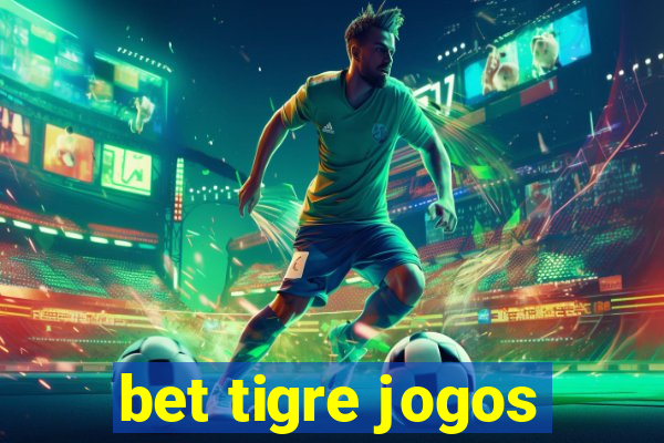 bet tigre jogos